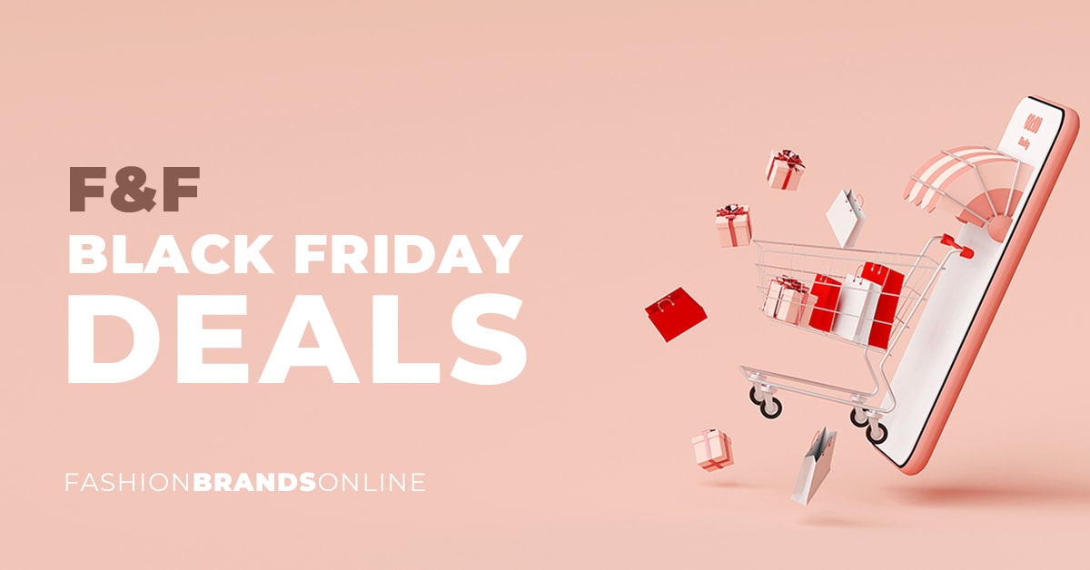 F&F Black Friday Deals