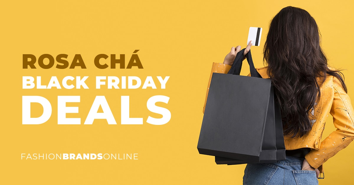 Rosa Chá Black Friday Deals